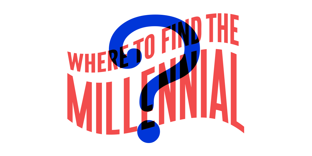 Where to Find the Millennial